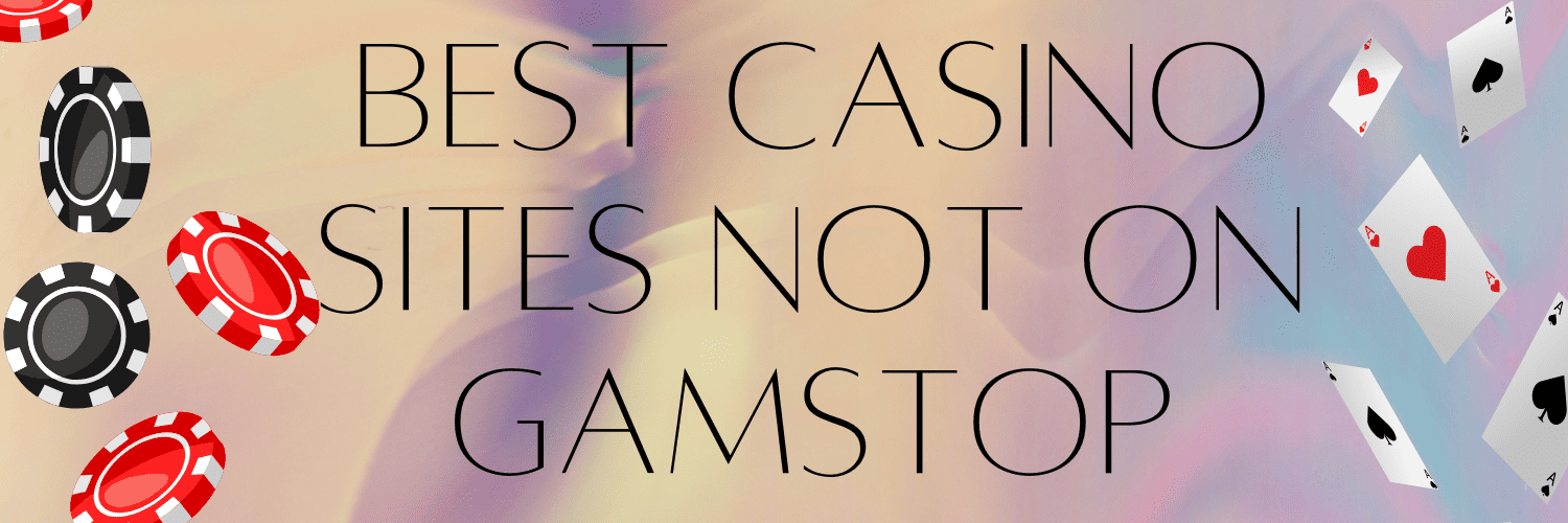 Ultimate Guide to Casino Sites Not on Gamstop Ultimate Guide to Casino Sites Not on Gamstop