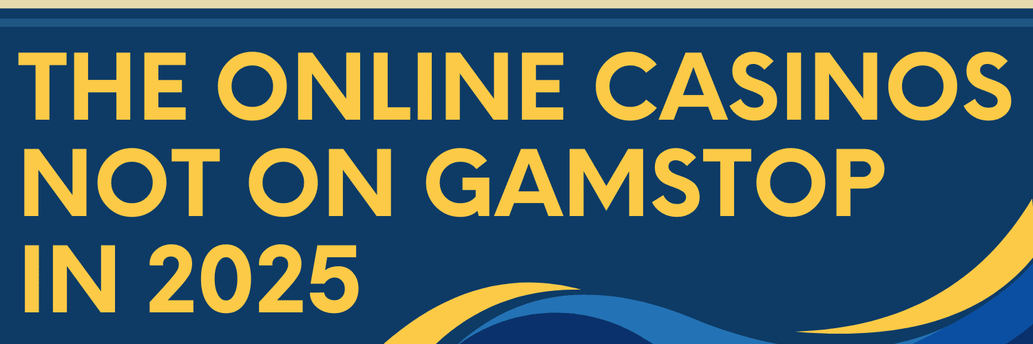 Exploring Casinos Not on Gamstop UK A Guide to Online Gambling Freedom